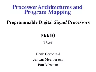 Processor Architectures and Program Mapping Programmable Digital  Signal  Processors