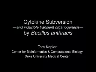 Cytokine Subversion — and inducible transient organogenesis— by  Bacillus anthracis