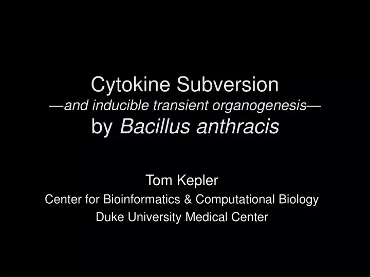 cytokine subversion and inducible transient organogenesis by bacillus anthracis