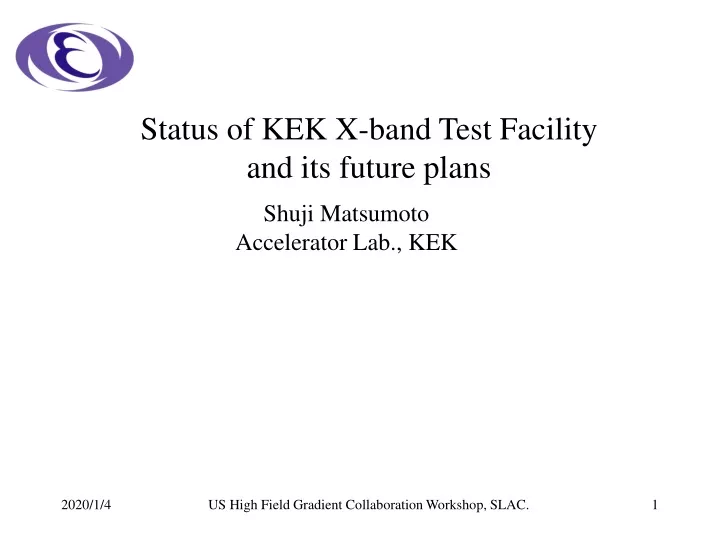 status of kek x band test facility and its future plans