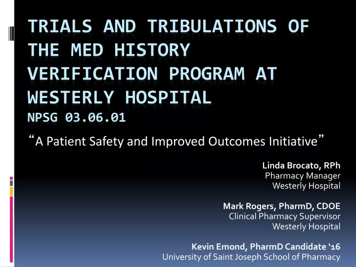 trials and tribulations of the med history verification program at westerly hospital npsg 03 06 01