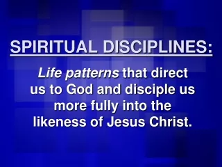 SPIRITUAL DISCIPLINES: