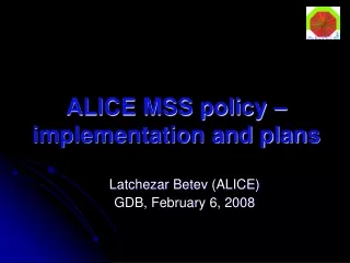ALICE MSS policy – implementation and plans