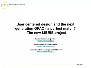 User centered design and the next generation OPAC - a perfect match? - The new LIBRIS project