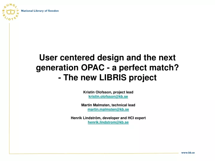 user centered design and the next generation opac a perfect match the new libris project