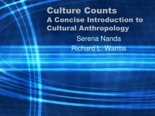 Culture Counts  A Concise Introduction to  Cultural Anthropology