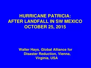 HURRICANE PATRICIA: AFTER LANDFALL IN SW MEXICO  OCTOBER 25, 2015