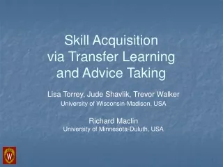 Skill Acquisition  via Transfer Learning and Advice Taking