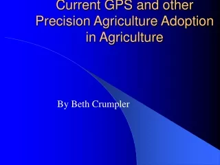 Current GPS and other Precision Agriculture Adoption in Agriculture