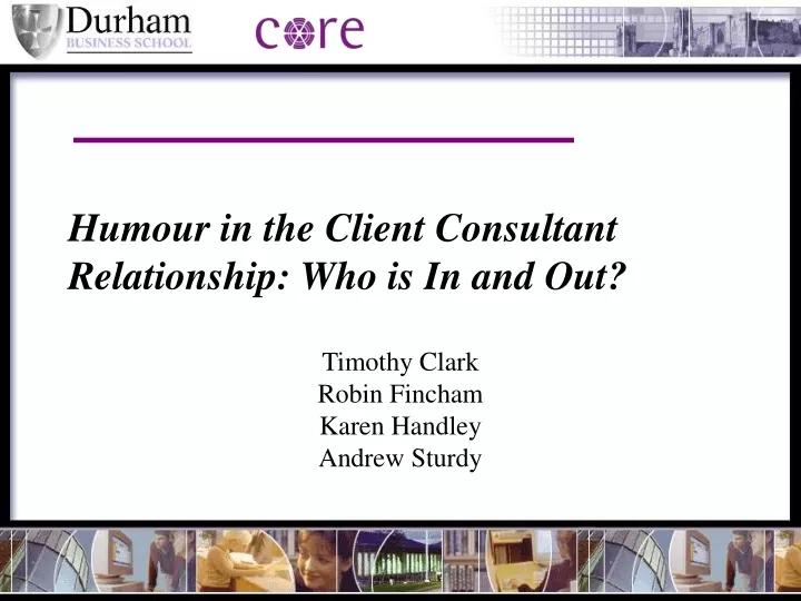 humour in the client consultant relationship who is in and out