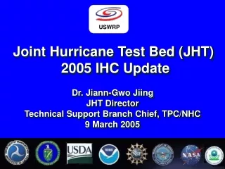 Joint Hurricane Test Bed (JHT)  2005 IHC Update