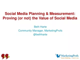 Social Media Planning &amp; Measurement:  Proving (or not) the Value of Social Media