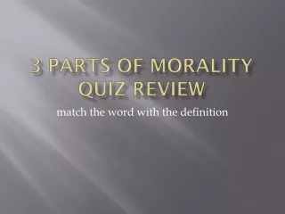 3 Parts of Morality quiz review