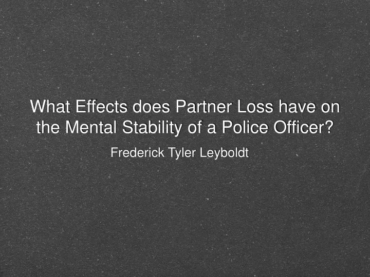 what effects does partner loss have on the mental stability of a police officer