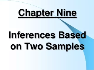Chapter Nine Inferences Based on Two Samples