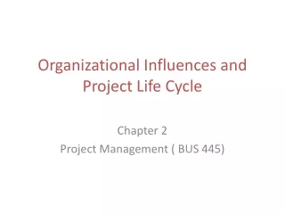 Organizational Influences and Project Life Cycle