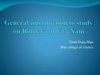 General introduction to study on  Rotifera  in Viet Nam