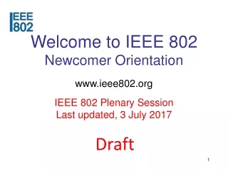 Welcome to IEEE 802   Newcomer Orientation