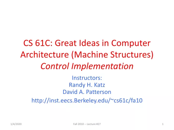 cs 61c great ideas in computer architecture machine structures control implementation
