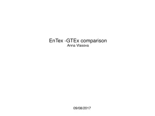 EnTex -GTEx comparison Anna Vlasova
