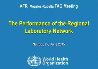 The Performance of the Regional Laboratory Network Nairobi, 2-3 June 2015