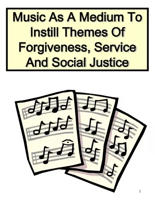 Music As A Medium To Instill Themes Of Forgiveness, Service And Social Justice