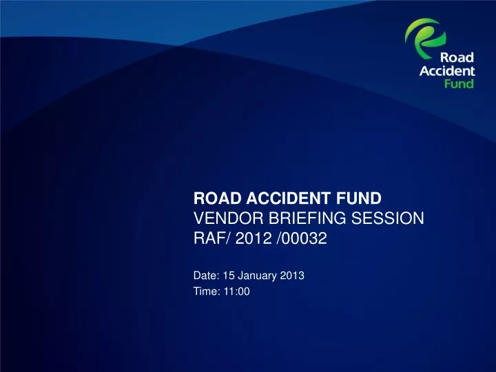 road accident fund vendor briefing session raf 2012 00032