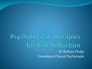 Psychological Therapies for Risk Reduction