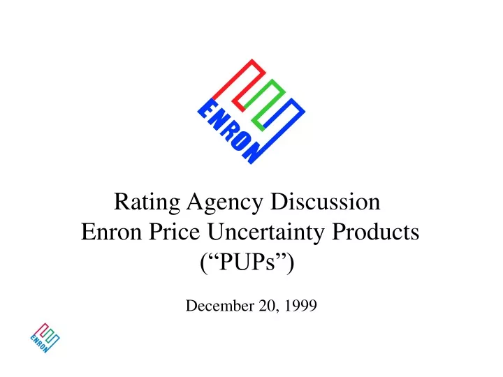 rating agency discussion enron price uncertainty products pups