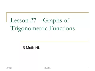 Lesson 27 – Graphs of Trigonometric Functions