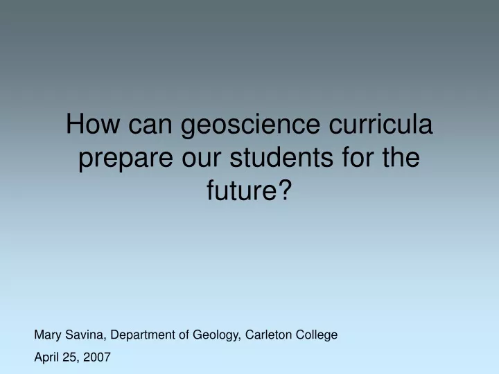 how can geoscience curricula prepare our students for the future