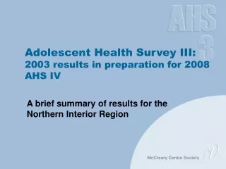 Adolescent Health Survey III: 2003 results in preparation for 2008 AHS IV