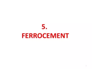 5 . FERROCEMENT
