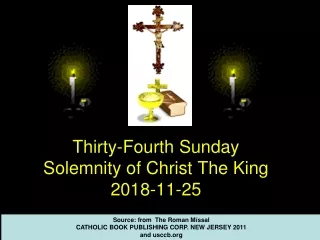 Thirty-Fourth  Sunday  Solemnity of Christ The King 201 8 -11-2 5