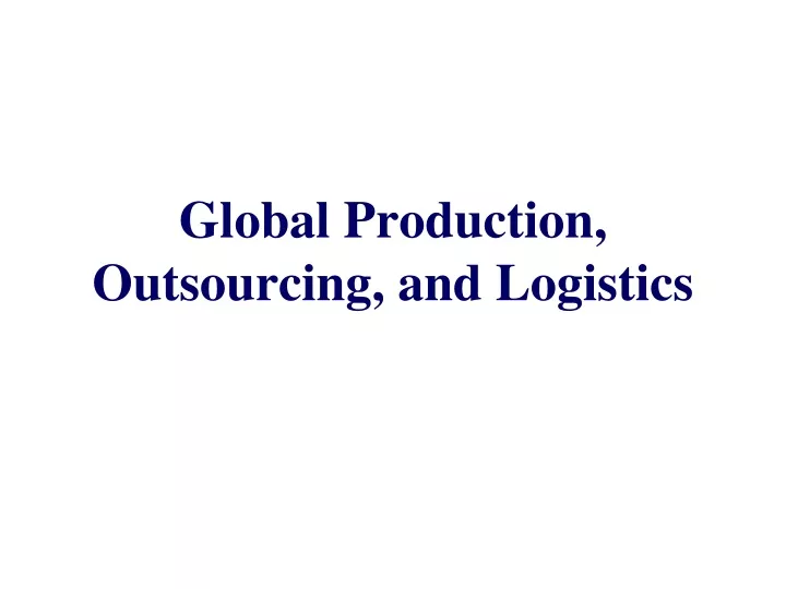 global production outsourcing and logistics