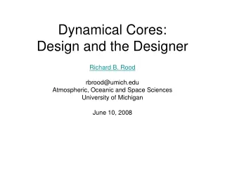 Dynamical Cores: Design and the Designer