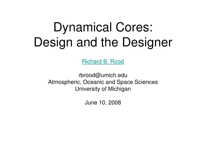 dynamical cores design and the designer