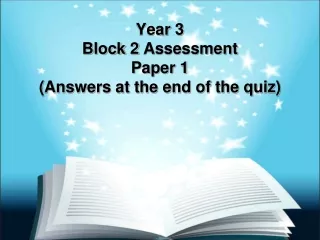 Year  3  Block  2  Assessment Paper 1 (Answers at the end of the quiz)