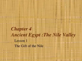 Chapter 4  Ancient Egypt :The Nile Valley