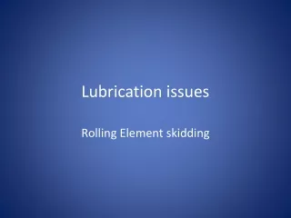 Lubrication issues