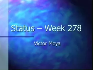 Status – Week 278
