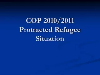 COP 2010/2011 Protracted Refugee Situation