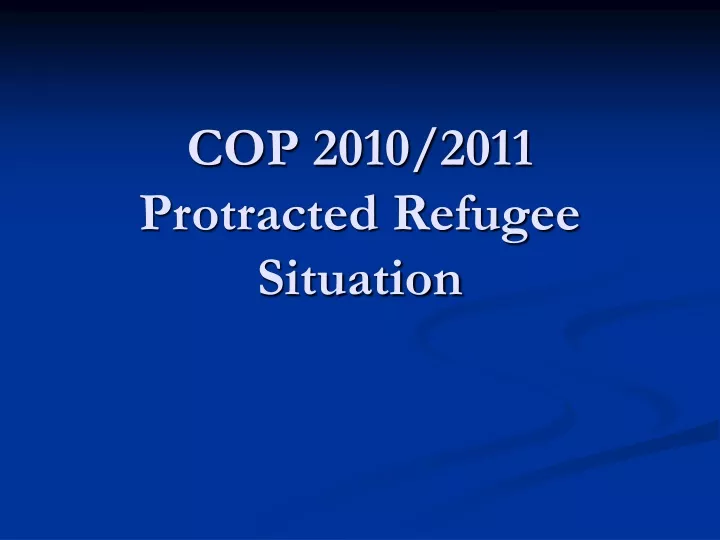cop 2010 2011 protracted refugee situation