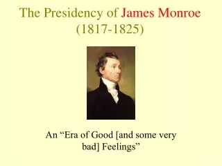 The Presidency of  James Monroe  (1817-1825)