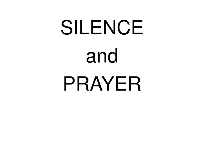 silence and prayer