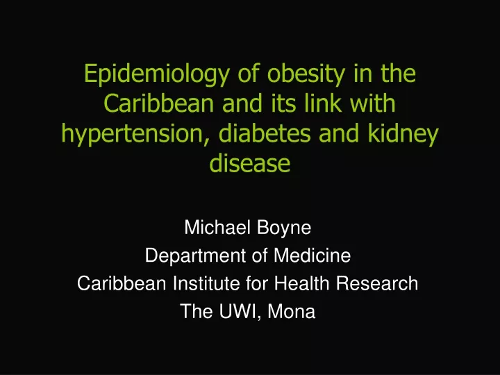 epidemiology of obesity in the caribbean and its link with hypertension diabetes and kidney disease
