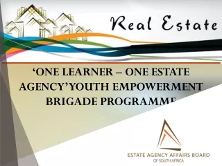 ‘ONE LEARNER – ONE ESTATE AGENCY’ YOUTH EMPOWERMENT BRIGADE PROGRAMME