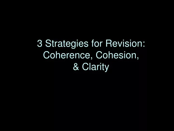 3 strategies for revision coherence cohesion