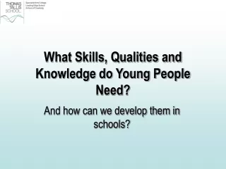 What Skills, Qualities and Knowledge do Young People Need?