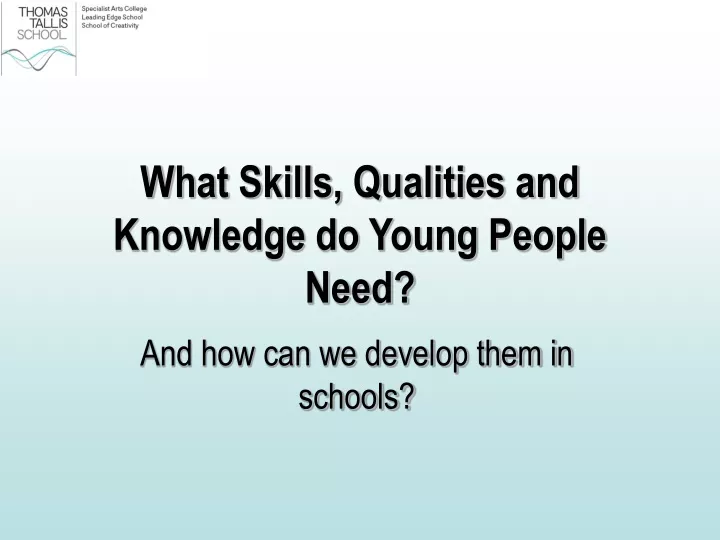 what skills qualities and knowledge do young people need